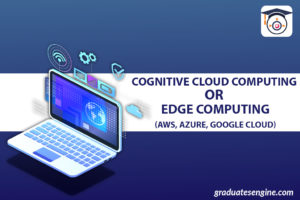 Cognitive-Cloud-Computing-or-Edge-computing(AWS,-AZURE,-GOOGLE-CLOUD)